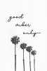 art-photo-good-vibes-only-dreaming-under-palm-trees-i92269.jpg